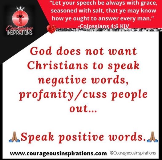 Christians Speak Positive Words...Not Negativity & Profanity