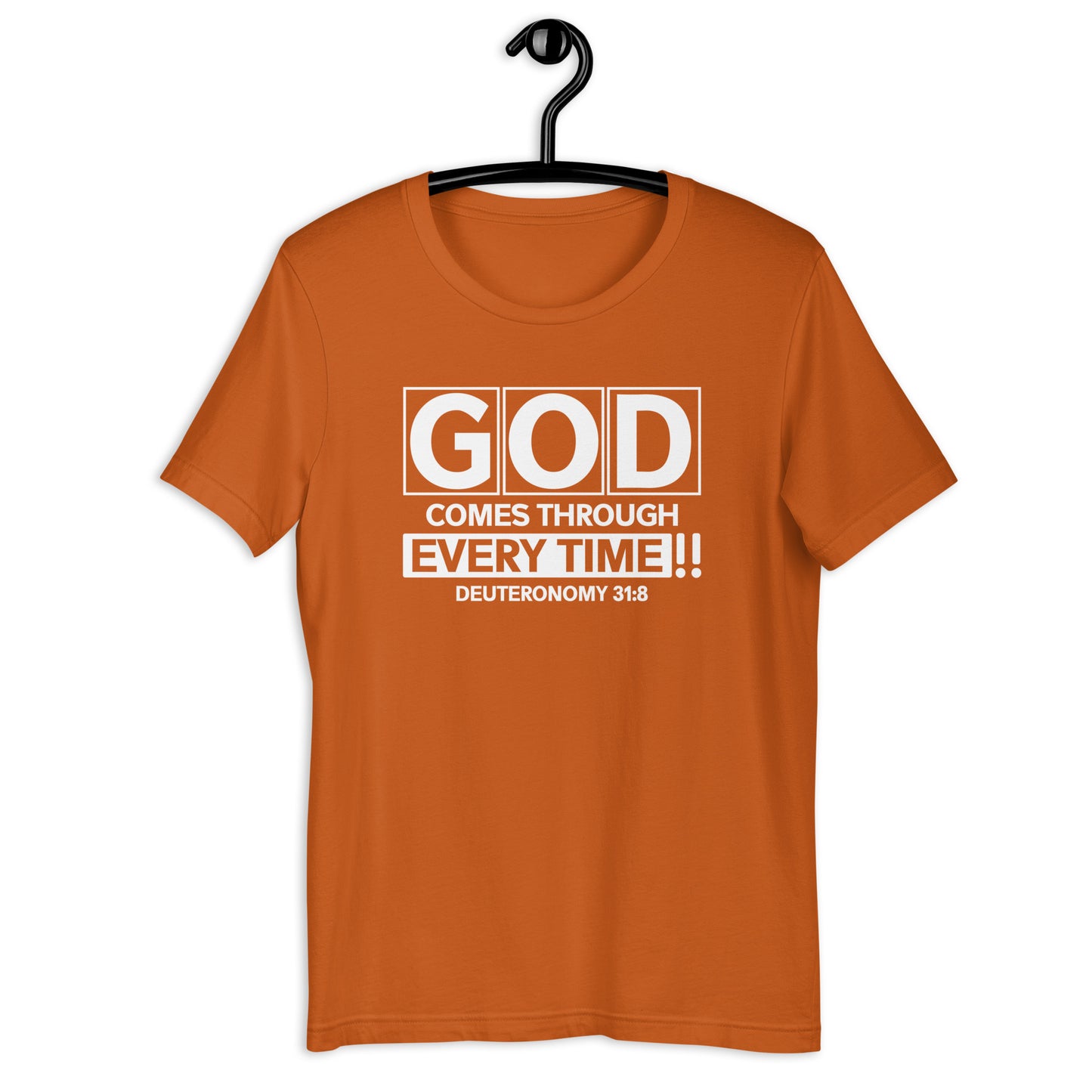 God Comes Through Every Time T-Shirt Various Colors
