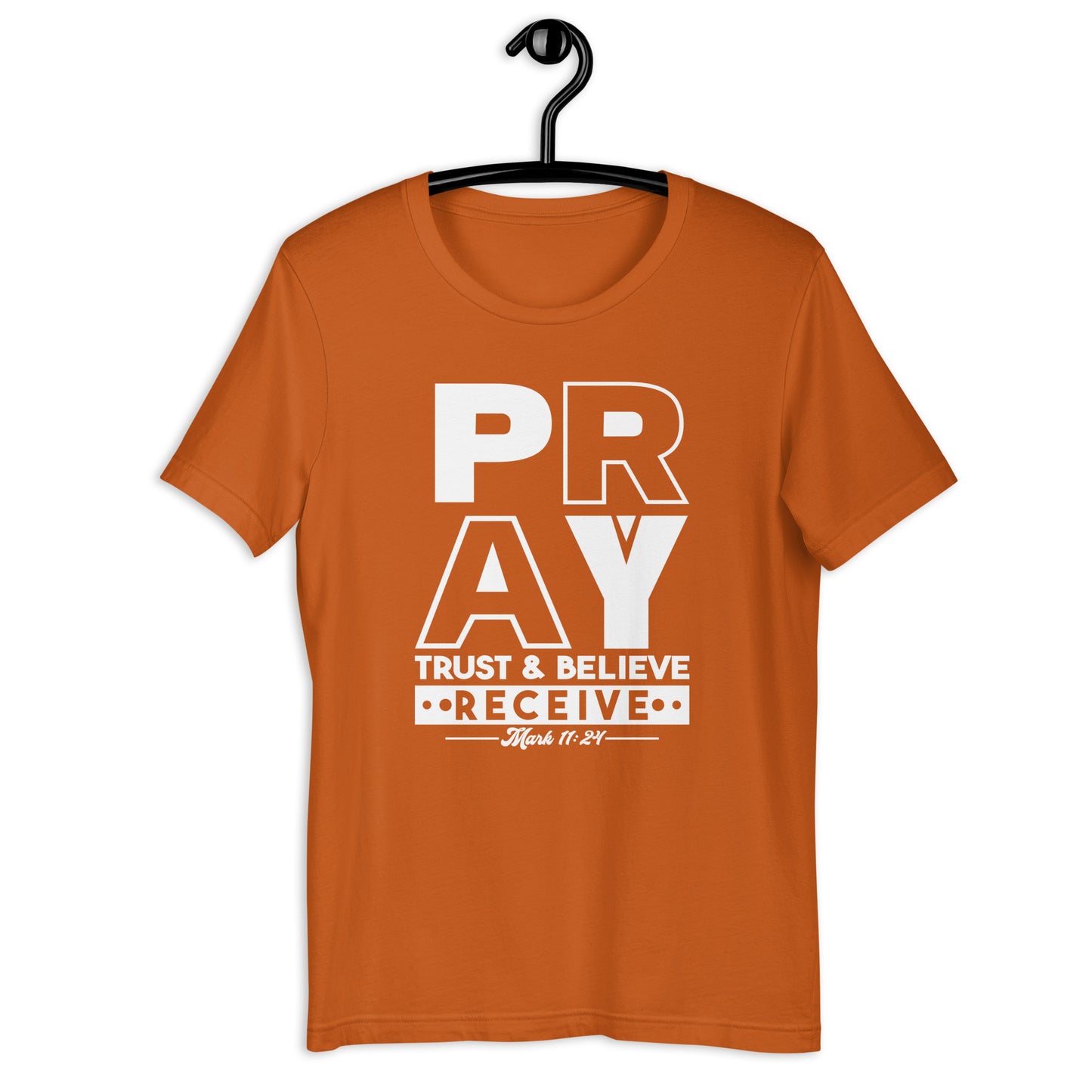 Pray Trust Believe Receive T-Shirt Various Colors