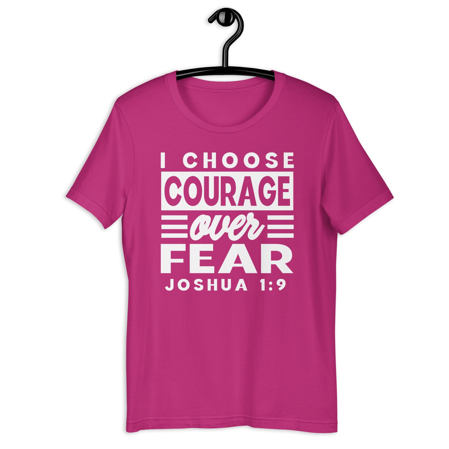 I Choose Courage Over Fear T-Shirt Various Colors