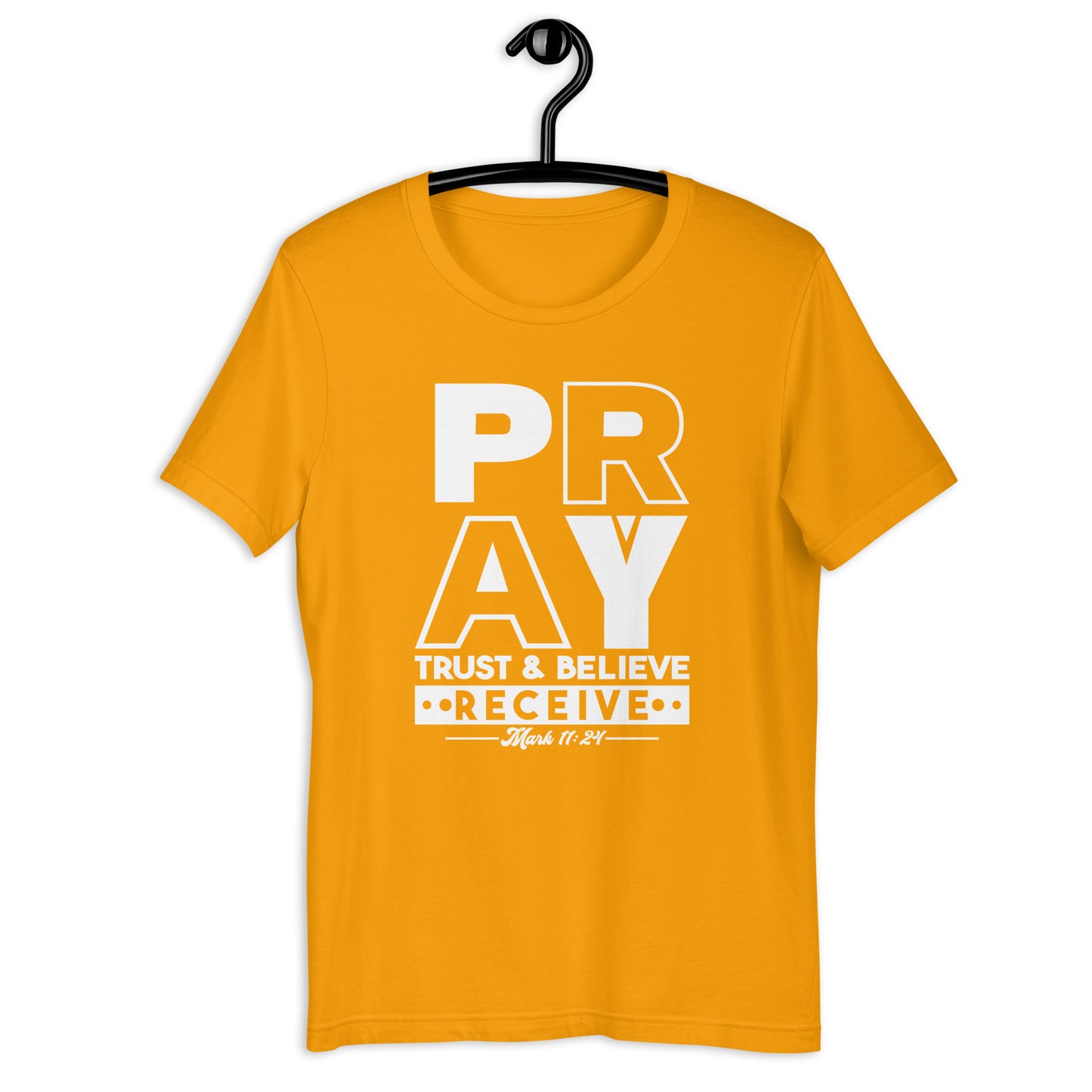 Pray Trust Believe Receive T-Shirt Various Colors