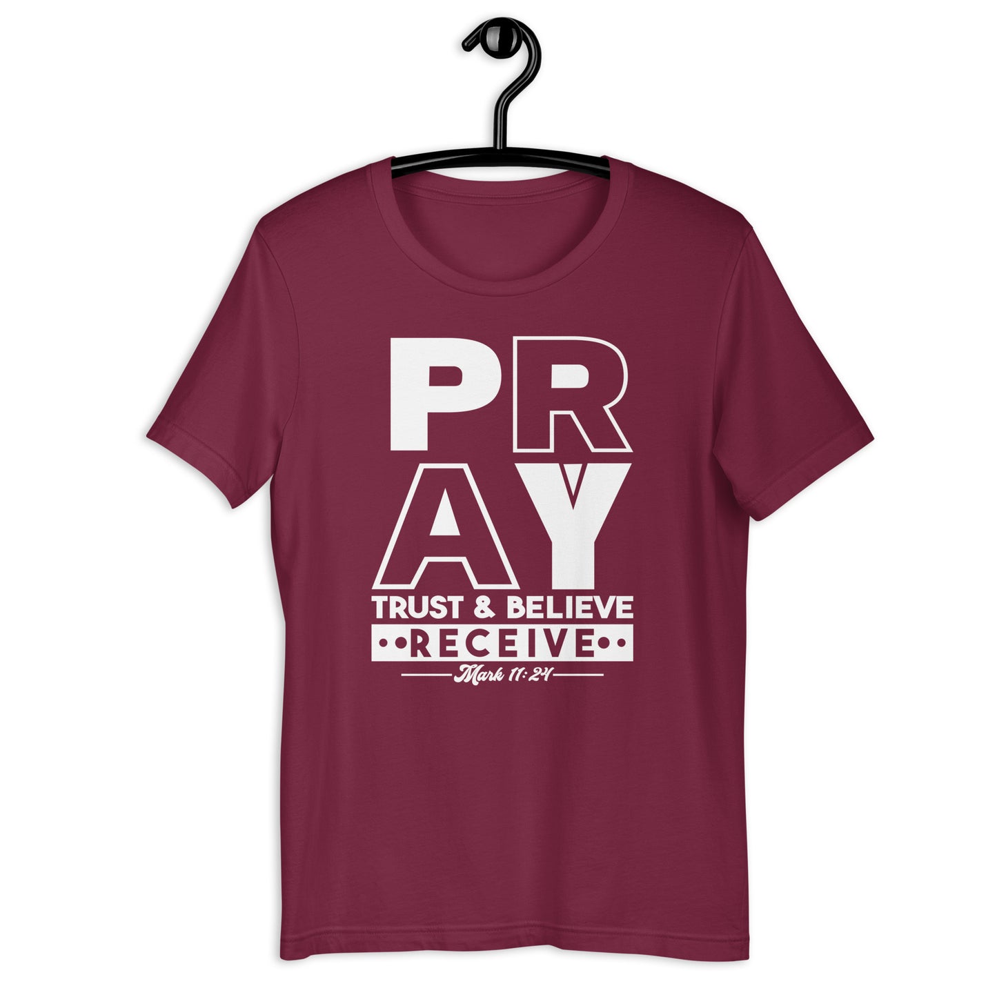 Pray Trust Believe Receive T-Shirt Various Colors