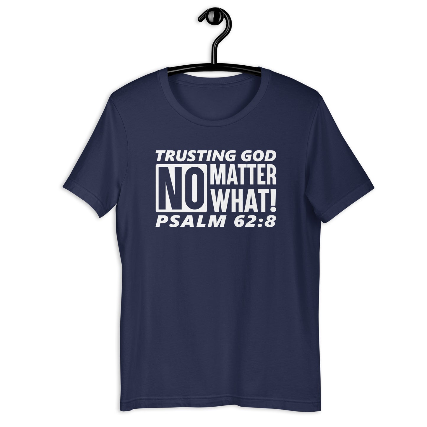 Trusting God No Matter What T-Shirt Various Colors