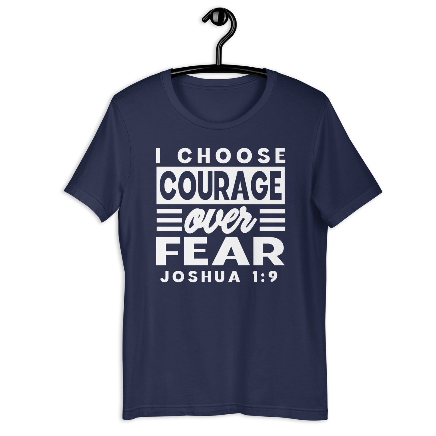 I Choose Courage Over Fear T-Shirt Various Colors
