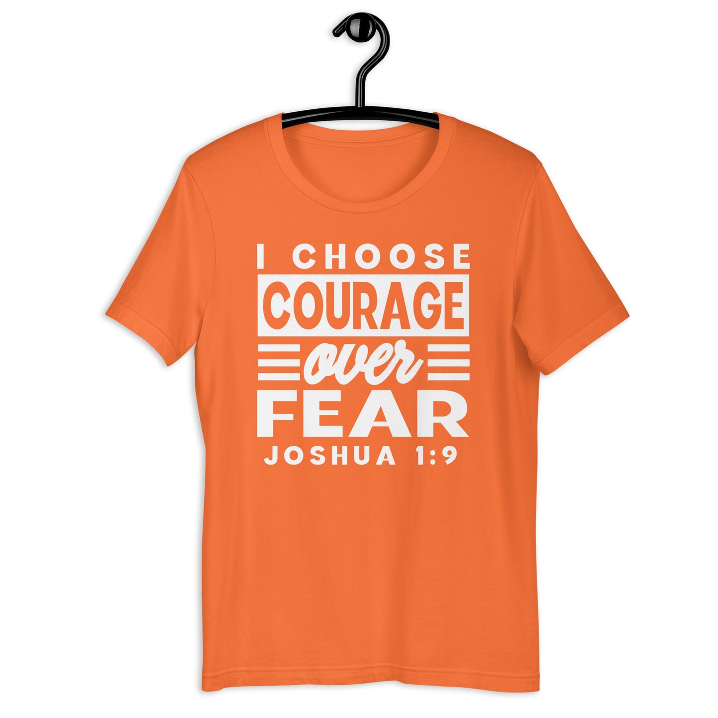 I Choose Courage Over Fear T-Shirt Various Colors