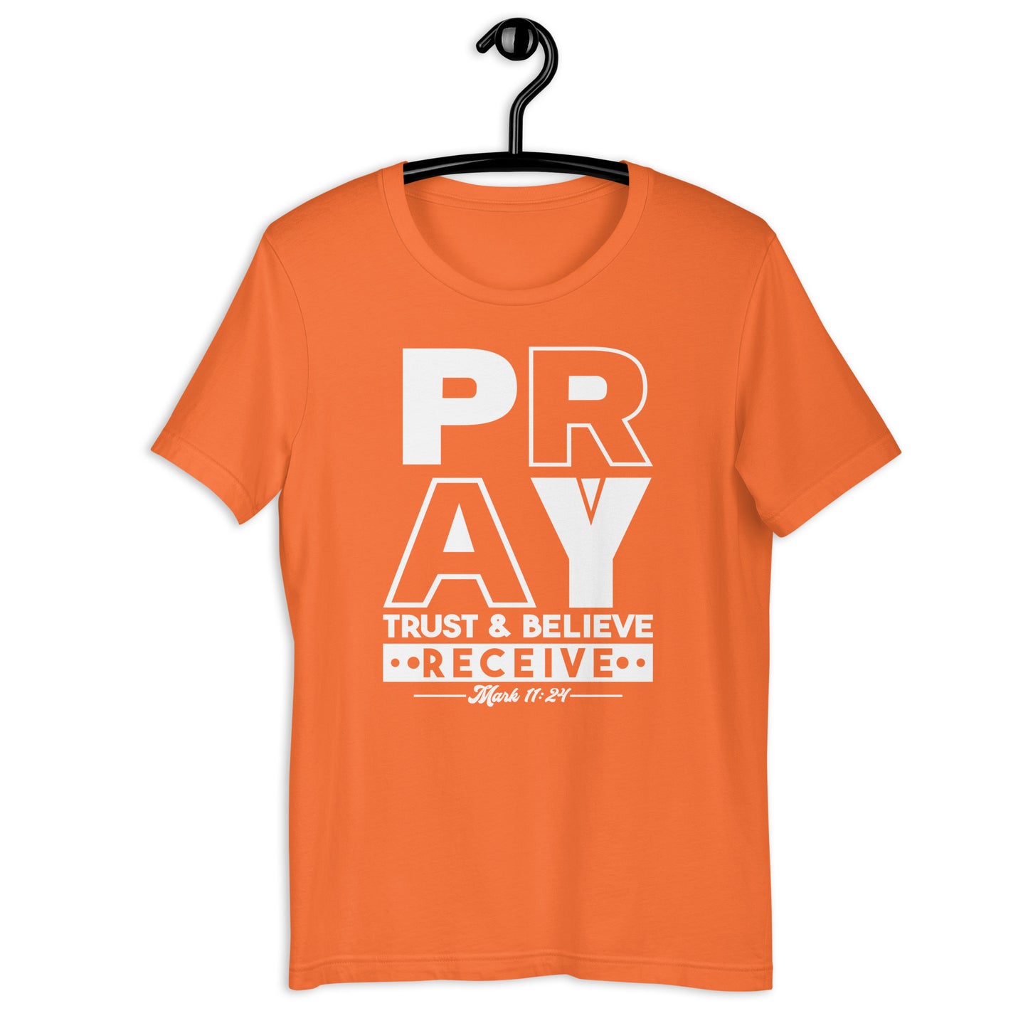Pray Trust Believe Receive T-Shirt Various Colors