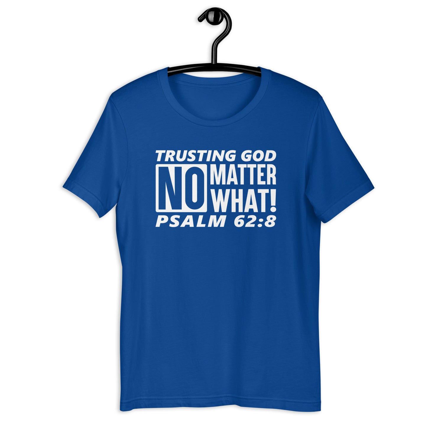 Trusting God No Matter What T-Shirt Various Colors