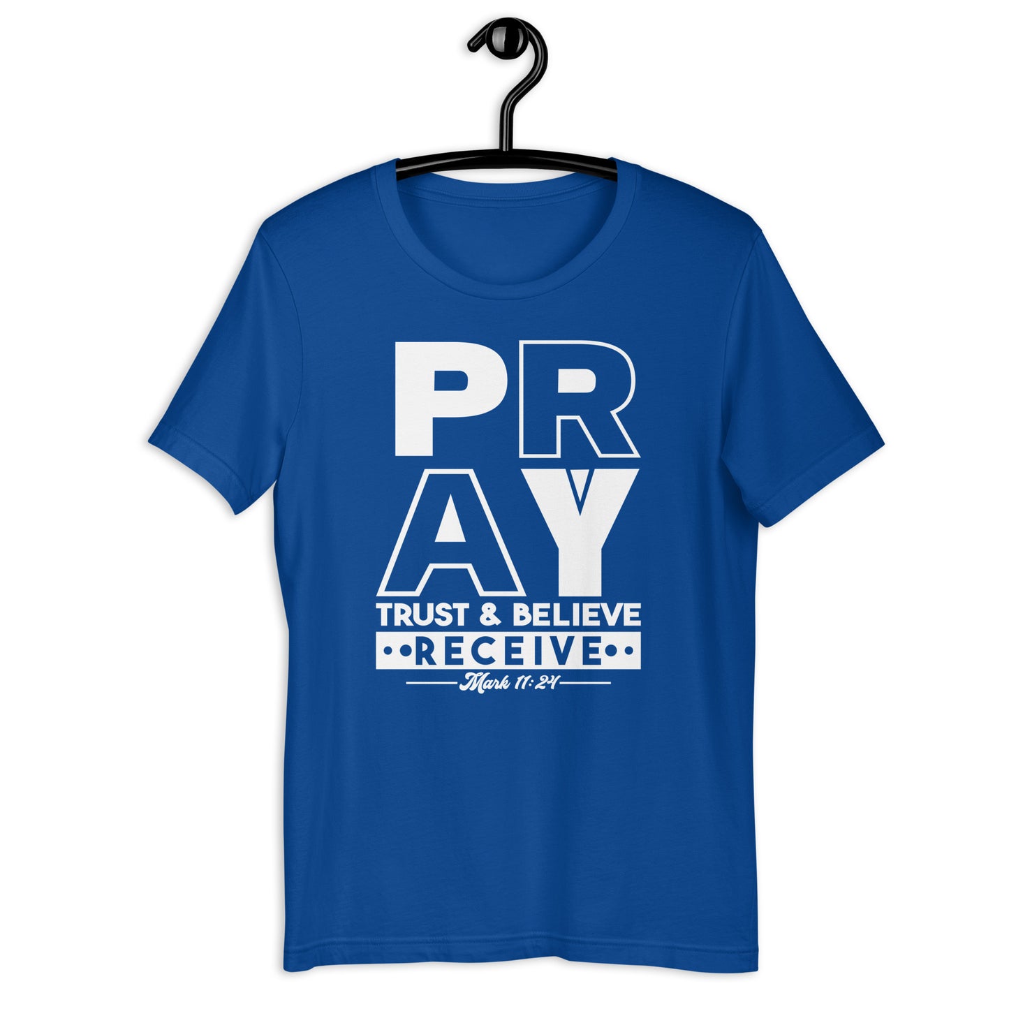 Pray Trust Believe Receive T-Shirt Various Colors