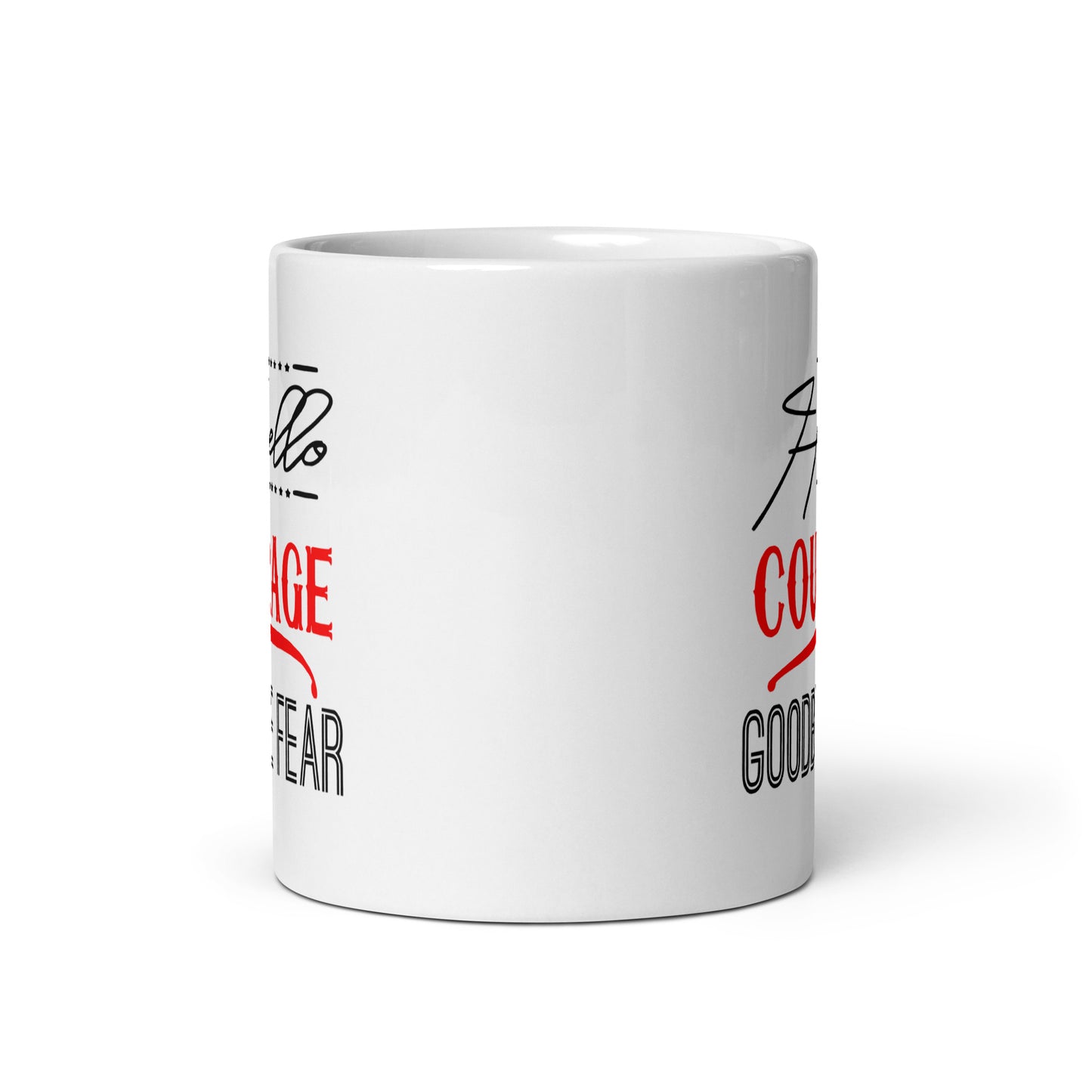 Hello Courage Goodbye Fear Mug
