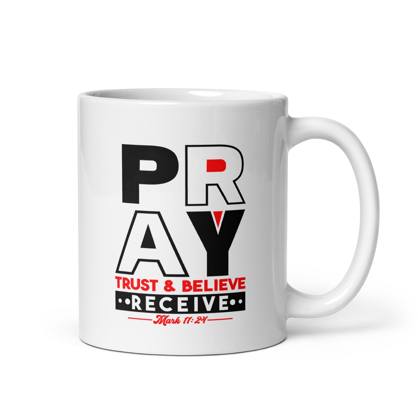 Pray Trust Believe Receive Mug