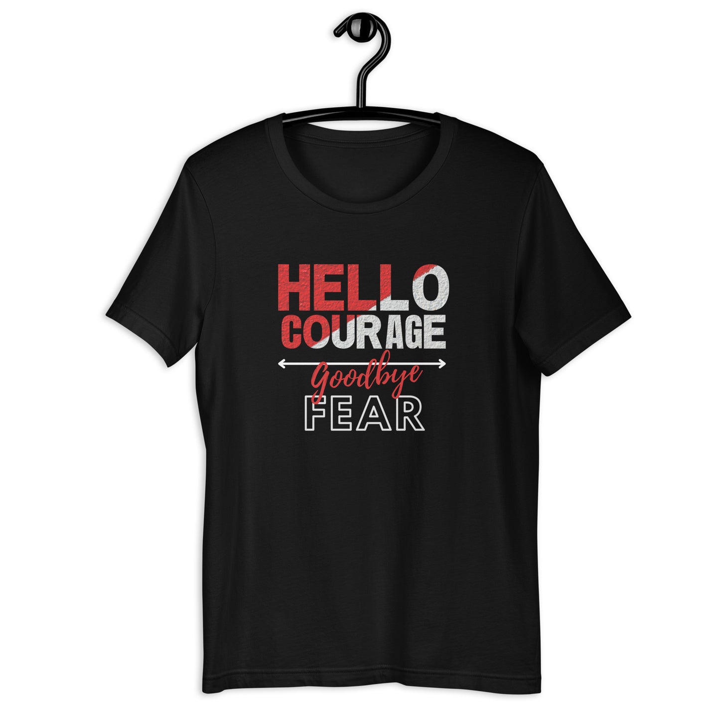 Hello Courage Goodbye Fear T-Shirt
