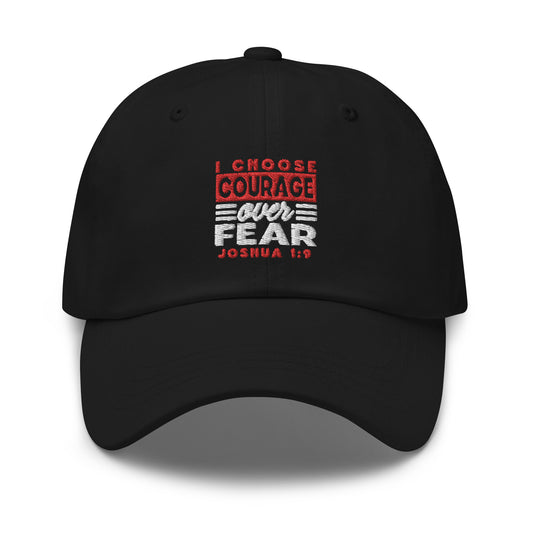 I Choose Courage Over Fear Hat