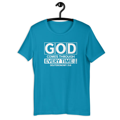 God Comes Through Every Time T-Shirt Various Colors