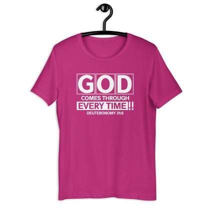 God Comes Through Every Time T-Shirt Various Colors