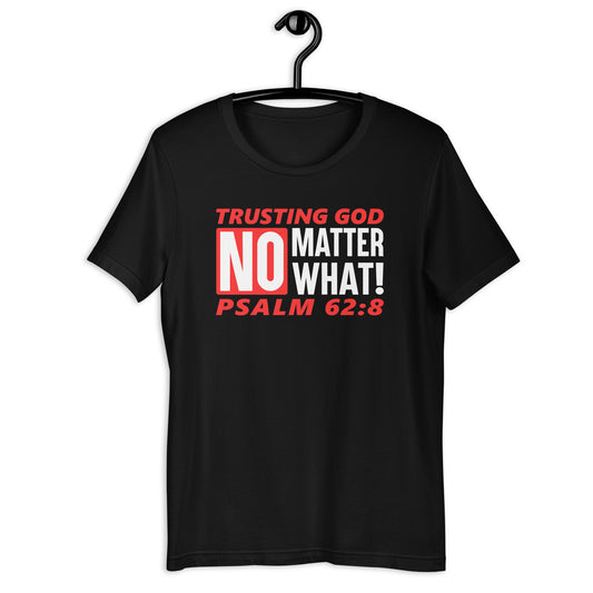 Trusting God No Matter What T-Shirt