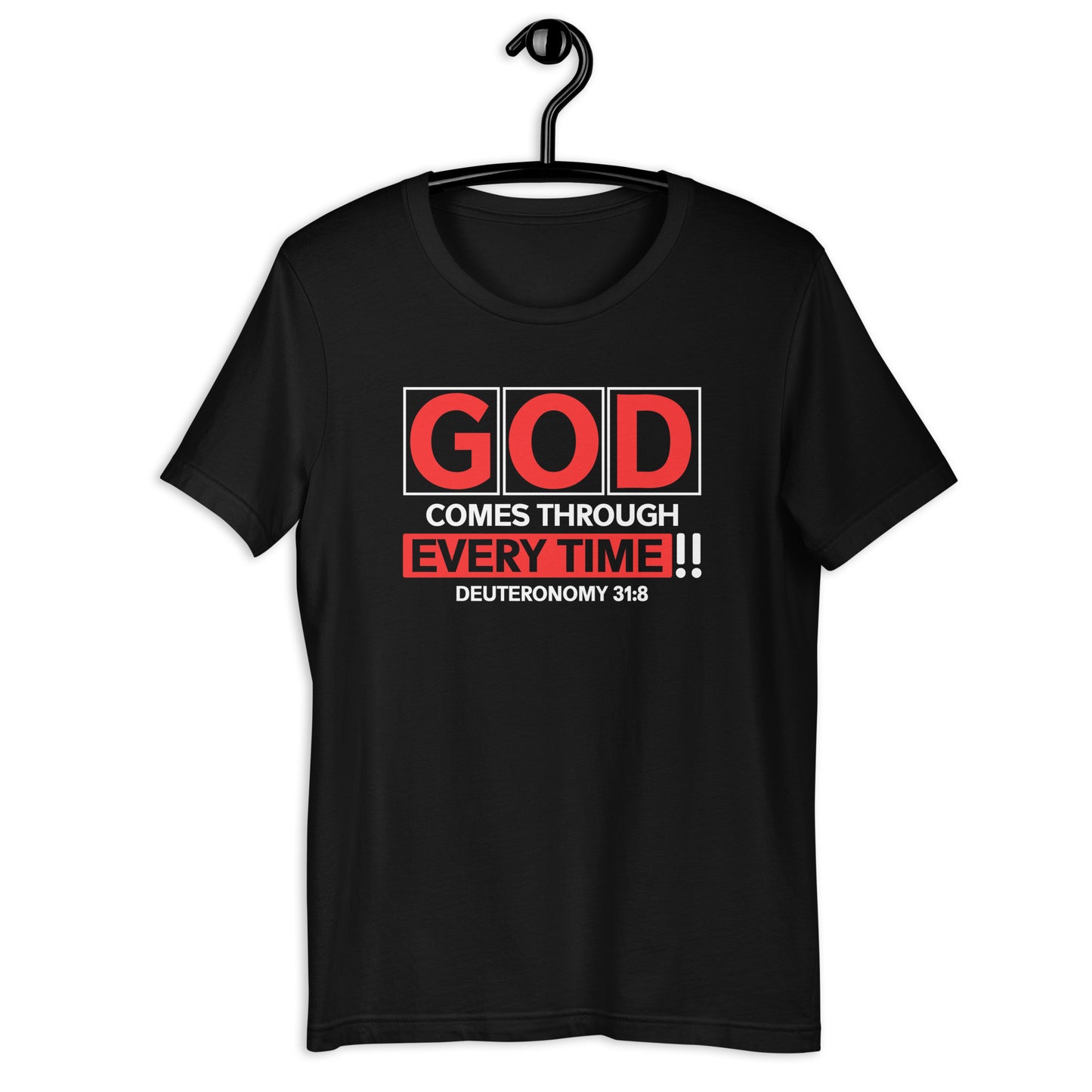 God Comes Through Every Time T-Shirt
