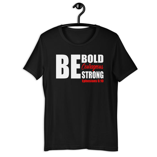 Be Bold Courageous Strong T-Shirt