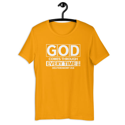 God Comes Through Every Time T-Shirt Various Colors