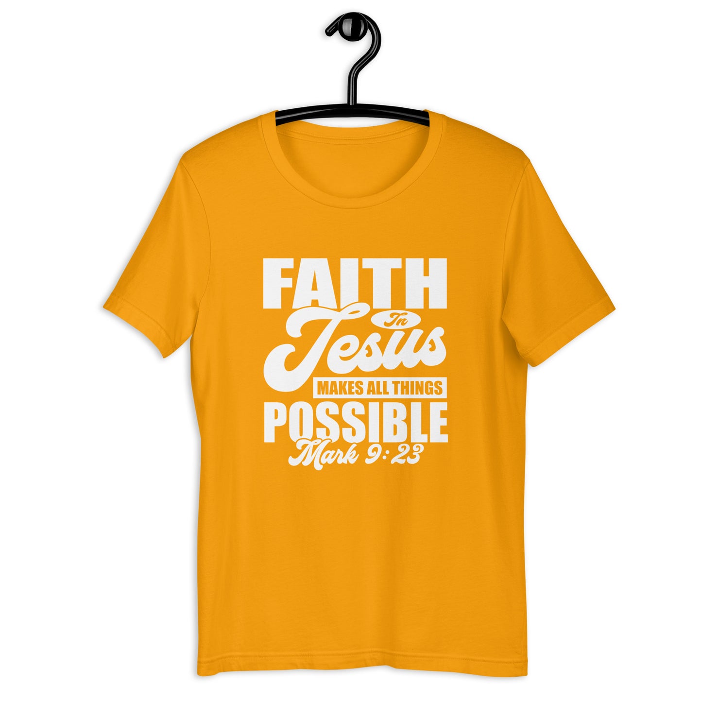 Faith in Jesus Makes All Things Possible T-Shirt Various Colors