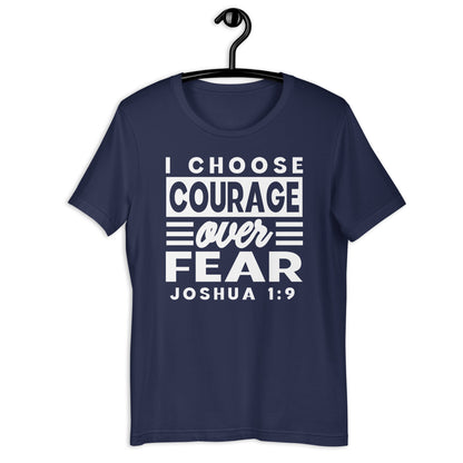 I Choose Courage Over Fear T-Shirt Various Colors