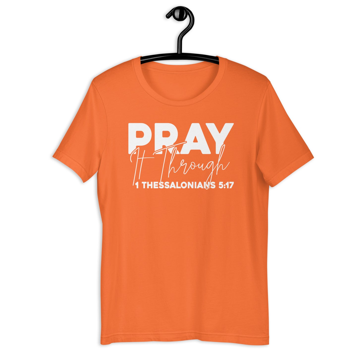 Pray It Through T-Shirt Various Colors