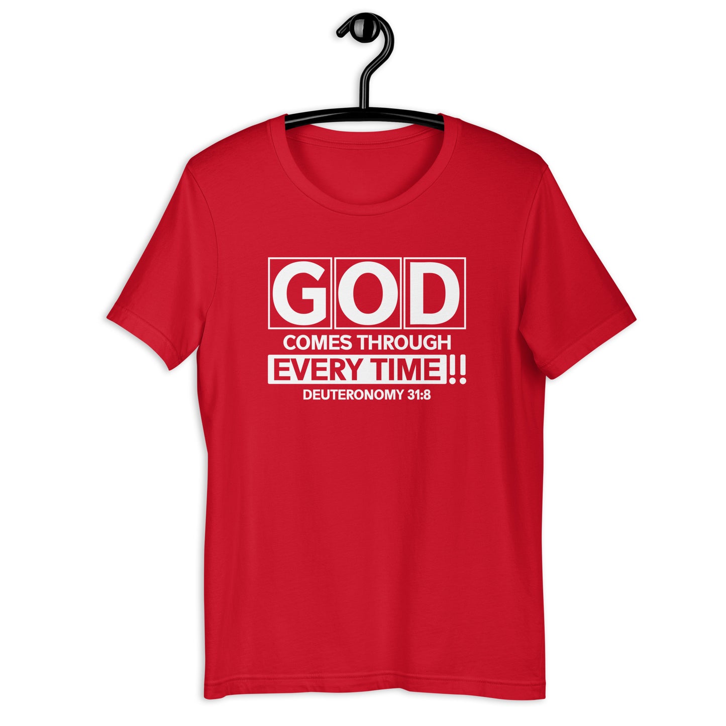 God Comes Through Every Time T-Shirt Various Colors