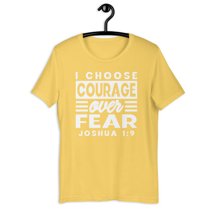 I Choose Courage Over Fear T-Shirt Various Colors