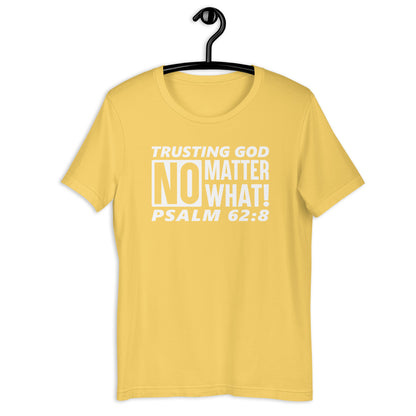 Trusting God No Matter What T-Shirt Various Colors