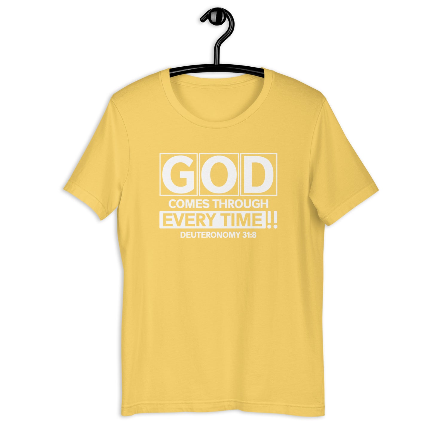God Comes Through Every Time T-Shirt Various Colors
