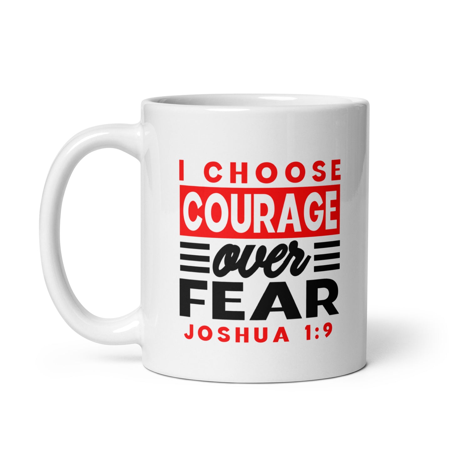 I Choose Courage Over Fear Mug