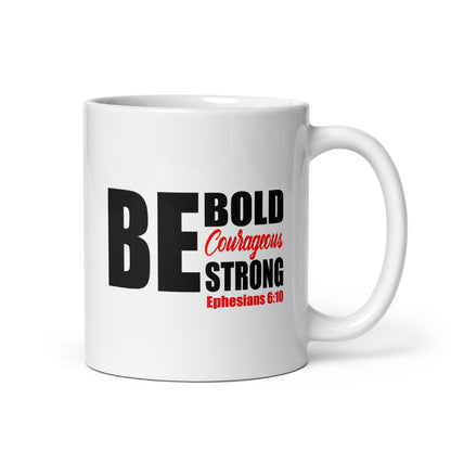 Be Bold Courageous Strong Mug