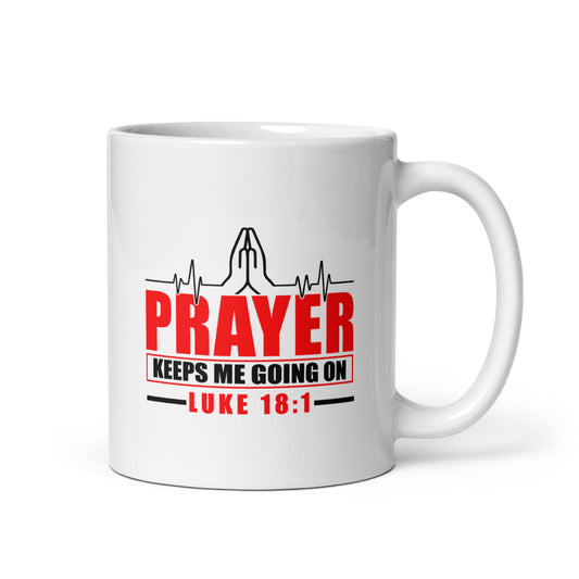 Prayer Keeps Me Going On Mug